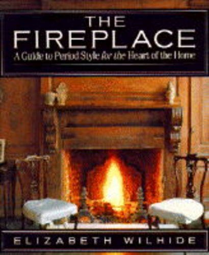 9780316940948: Fireplace Book: A Guide to Period Style for the Heart of the Home