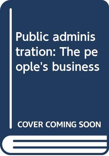 Beispielbild fr Public Administration : The People's Business zum Verkauf von Better World Books: West