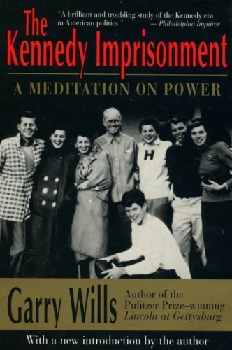 9780316943710: The Kennedy Imprisonment: A Meditation on Power