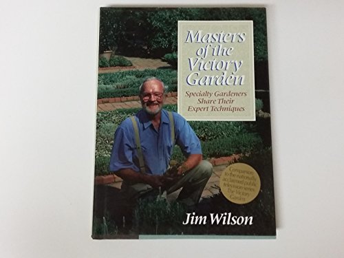 9780316945011: Masters of the Victory Garden: Specialty Gardeners Share Their Expert Techniques