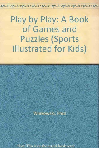 Beispielbild fr Play by Play: A Book of Games and Puzzles (Sports Illustrated for Kids) zum Verkauf von Wonder Book