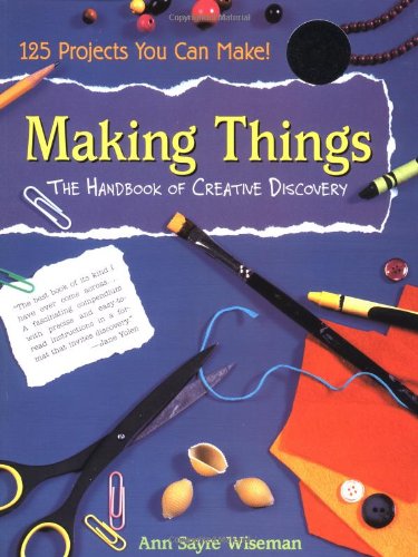 Beispielbild fr Making Things: The Handbook of Creative Discovery zum Verkauf von Wonder Book