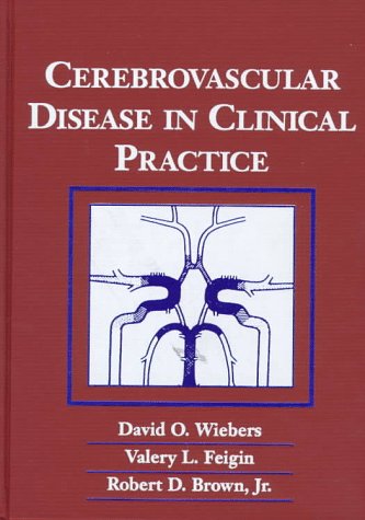 Cerebrovascular Disease in Clinical Practice (9780316947626) by Wiebers, David O.; Feigin, Valery L., M.D.; Brown, Robert D.