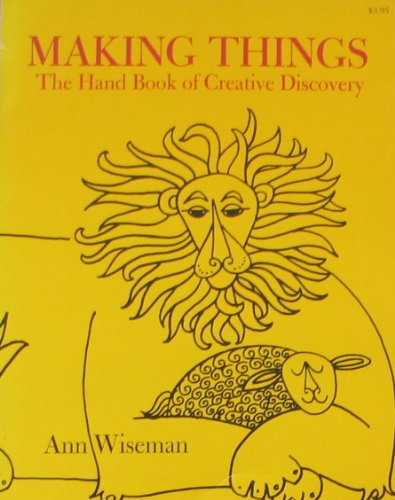 Beispielbild fr Making Things : The Hand Book of Creative Discovery zum Verkauf von Better World Books