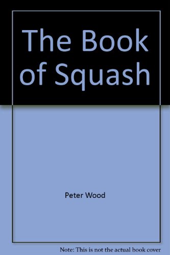 Beispielbild fr The Book of Squash zum Verkauf von Better World Books