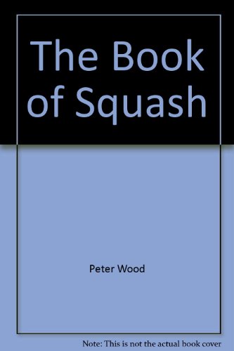 Imagen de archivo de The Book of Squash a la venta por Better World Books