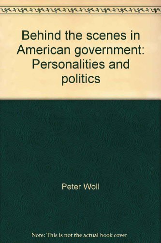 Beispielbild fr Behind the scenes in American government: Personalities and politics zum Verkauf von HPB-Red