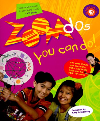 Stock image for Zoomdos You Can Do : 50+ Things You Can Craft, Bake and Build from the Hit PBS TV Show! for sale by SecondSale