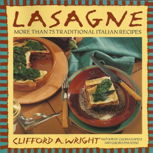 Imagen de archivo de Lasagne: More Than 75 Traditional Italian Recipes a la venta por Wonder Book