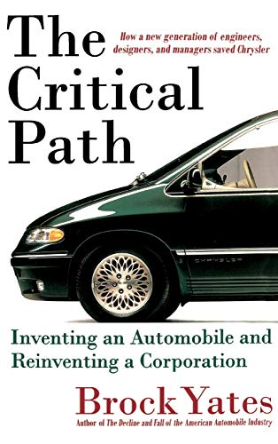9780316967082: The Critical Path: Inventing an Automobile and Reinventing a Corporation