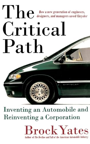 9780316967082: The Critical Path: Inventing an Automobile and Reinventing a Corporation