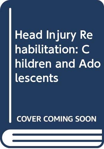 Stock image for Head Injury Rehabilitation : Children and Adolescents for sale by Time Tested Books