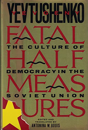 Imagen de archivo de Fatal Half Measures: The Culture of Democracy in the Soviet Union a la venta por Faith In Print