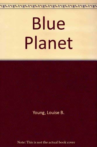 Beispielbild fr The Blue Planet: A Celebration of the Earth zum Verkauf von Lee Madden, Book Dealer