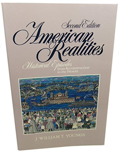 American Realities. Historical Episodes from Reconstruction to the Present.