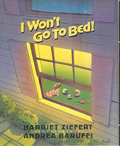 Stock image for I Won't Go to Bed! for sale by Better World Books