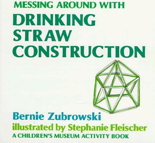 Beispielbild fr Messing Around With Drinking Straw Construction (Children's Museum Activity Book) zum Verkauf von Once Upon A Time Books