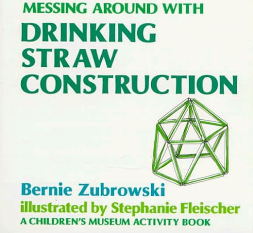 Stock image for Messing Around With Drinking Straw Construction (Children's Museum Activity Book) for sale by Jenson Books Inc