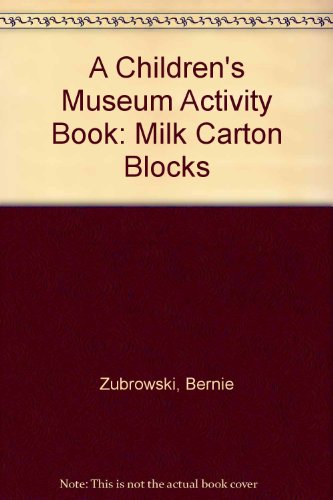 9780316988841: A Children's Museum Activity Book: Milk Carton Blocks
