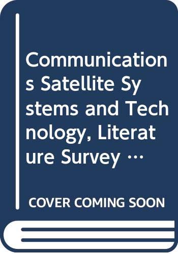 9780317051438: Communications Satellite Systems and Technology, Literature Survey of;