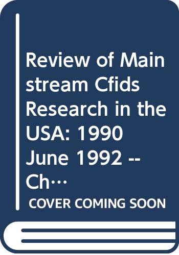 9780317055429: Review of Mainstream Cfids Research in the USA: 1990 June 1992 --Chronic Fatigue Immune Dysfunction Syndrome