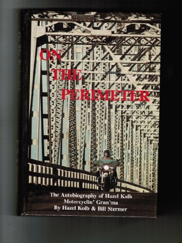 9780317068245: On the Perimeter: The Autobiography of Hazel Kolb Motorcyclin' Gran'ma