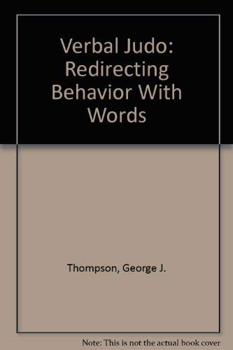 Verbal Judo: Redirecting Behavior With Words (9780317075205) by Thompson, George J.; Stroud, Michael J.