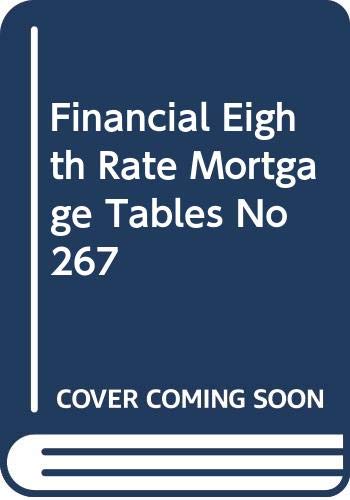 Stock image for Financial Eighth Rate Mortgage Tables No 267 for sale by ThriftBooks-Atlanta