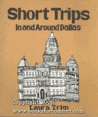 Stock image for Short Trips in and Around Dallas for sale by Half Price Books Inc.