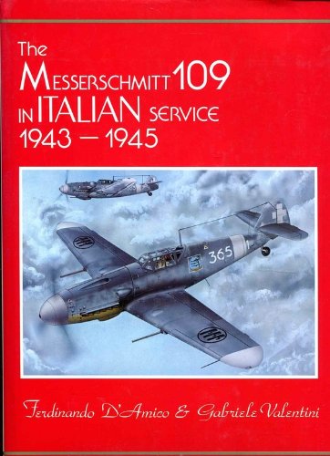 9780317196924: The Messerschmitt 109 in Italian Service, 1943-1945