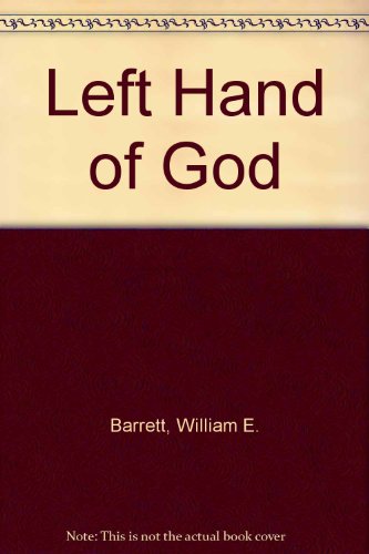 Left Hand of God (9780317279078) by Barrett, William E.