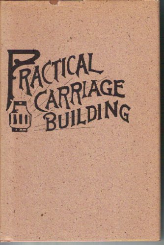 9780317340822: Practical Carriage Building