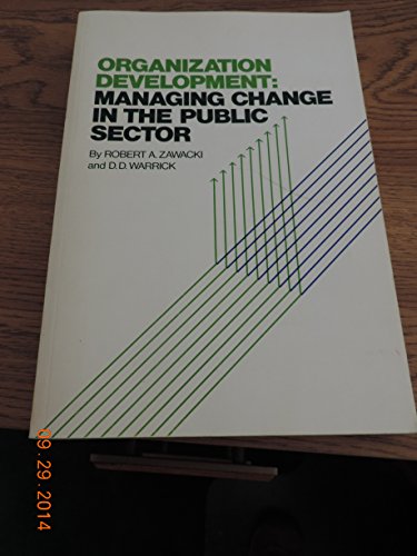 Stock image for Organization Development: Managing Change in the Public Sector [Unknown Binding] Robert A. Zawacki and D. D. Warrick for sale by GridFreed