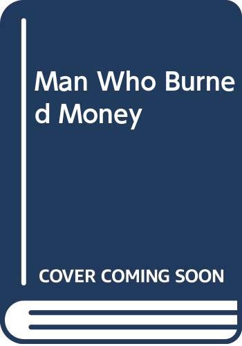 Man Who Burned Money (9780317397420) by Unger, Barbara