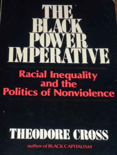 Imagen de archivo de Black Power Imperative: Racial Inequality and the Politics of Nonviolence a la venta por ThriftBooks-Atlanta