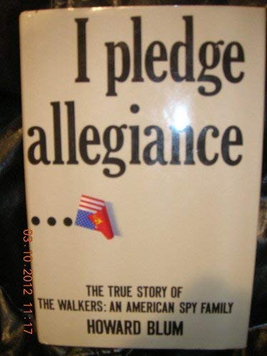 Stock image for I Pledge Allegiance: The True Story of the Walkers, an American Spy Family. for sale by Priceless Books