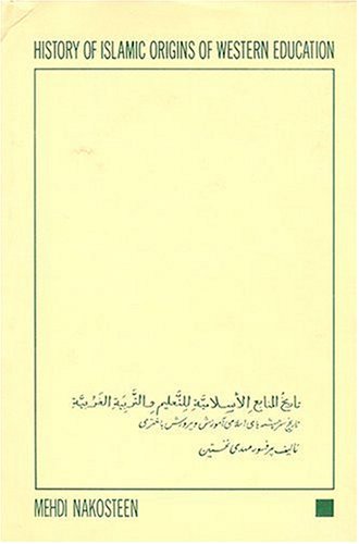 Stock image for History of Islamic Origins of Western Education for sale by T. A. Borden Books