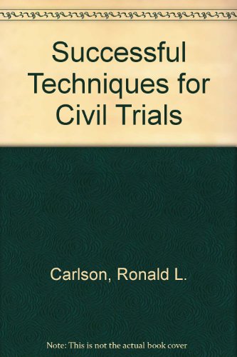 Successful Techniques for Civil Trials (9780318000763) by Carlson, Ronald L.