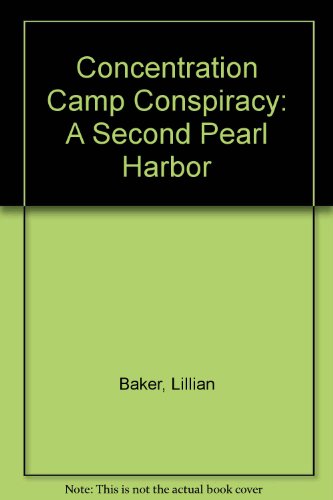 9780318008189: Concentration Camp Conspiracy: A Second Pearl Harbor