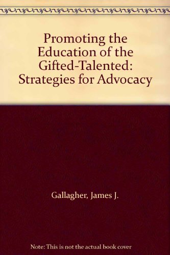 Promoting the Education of the Gifted-Talented: Strategies for Advocacy (9780318021942) by Gallagher, James J.; Kaplan, Sandra N.