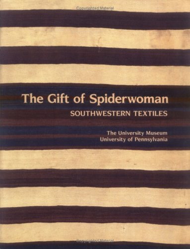 Beispielbild fr The Gift of Spiderwoman: Southwestern Textiles zum Verkauf von Powell's Bookstores Chicago, ABAA