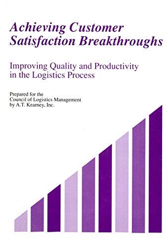 9780318032658: Improving Quality and Productivity in the Logistics Process: Achieving Customer Satisfaction Breakthroughs