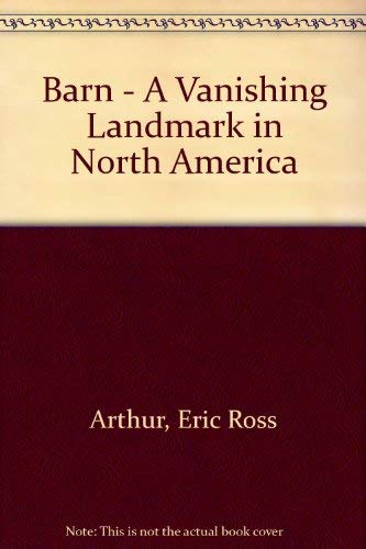 9780318148359: Barn - A Vanishing Landmark in North America