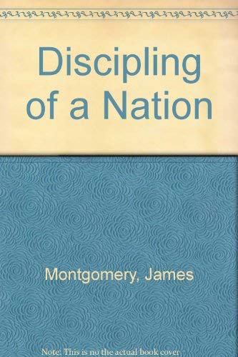 Discipling of a Nation (9780318178745) by Montgomery, James