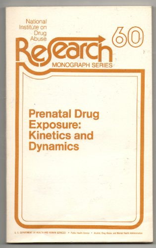 Stock image for Prenatal Drug Exposure: Kinetics and Dynamics (Nida Research Monograph No. 60) for sale by Zubal-Books, Since 1961