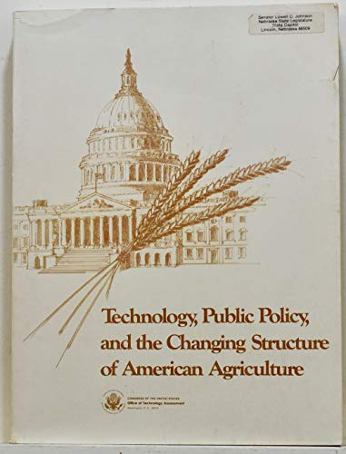 Imagen de archivo de TECHOLOGY, PUBLIC POLICY, AND THE CHANGING STRUCTURE OF AMERICAN AGRICULTURE a la venta por 100POCKETS