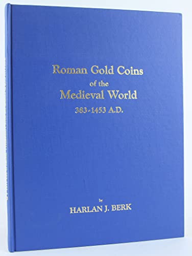 Imagen de archivo de Roman Gold: Coins of the Medieval World 383-1453 A. D. a la venta por HPB-Red