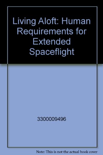 Stock image for Living Aloft: Human Requirements for Extended Spaceflight for sale by T. A. Borden Books