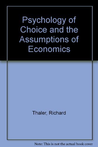 Psychology of Choice and the Assumptions of Economics (9780318333205) by Thaler, Richard