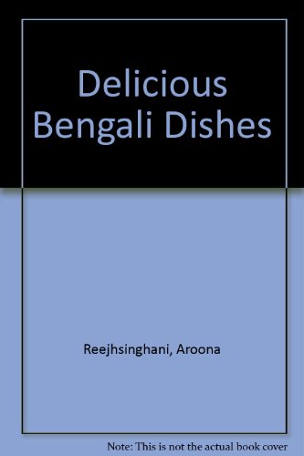 Imagen de archivo de Delicious Bengali Dishes a la venta por ThriftBooks-Dallas